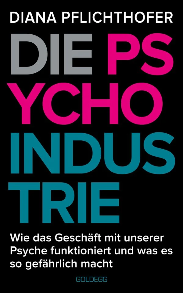 Buchcover mit dem Titel "Die Psychoindustrie" von Diana Pflichthofer, es ist eine schwarze Titelseite mit großen, farbigen Worten und einem Untertitel in weißer Schrift.