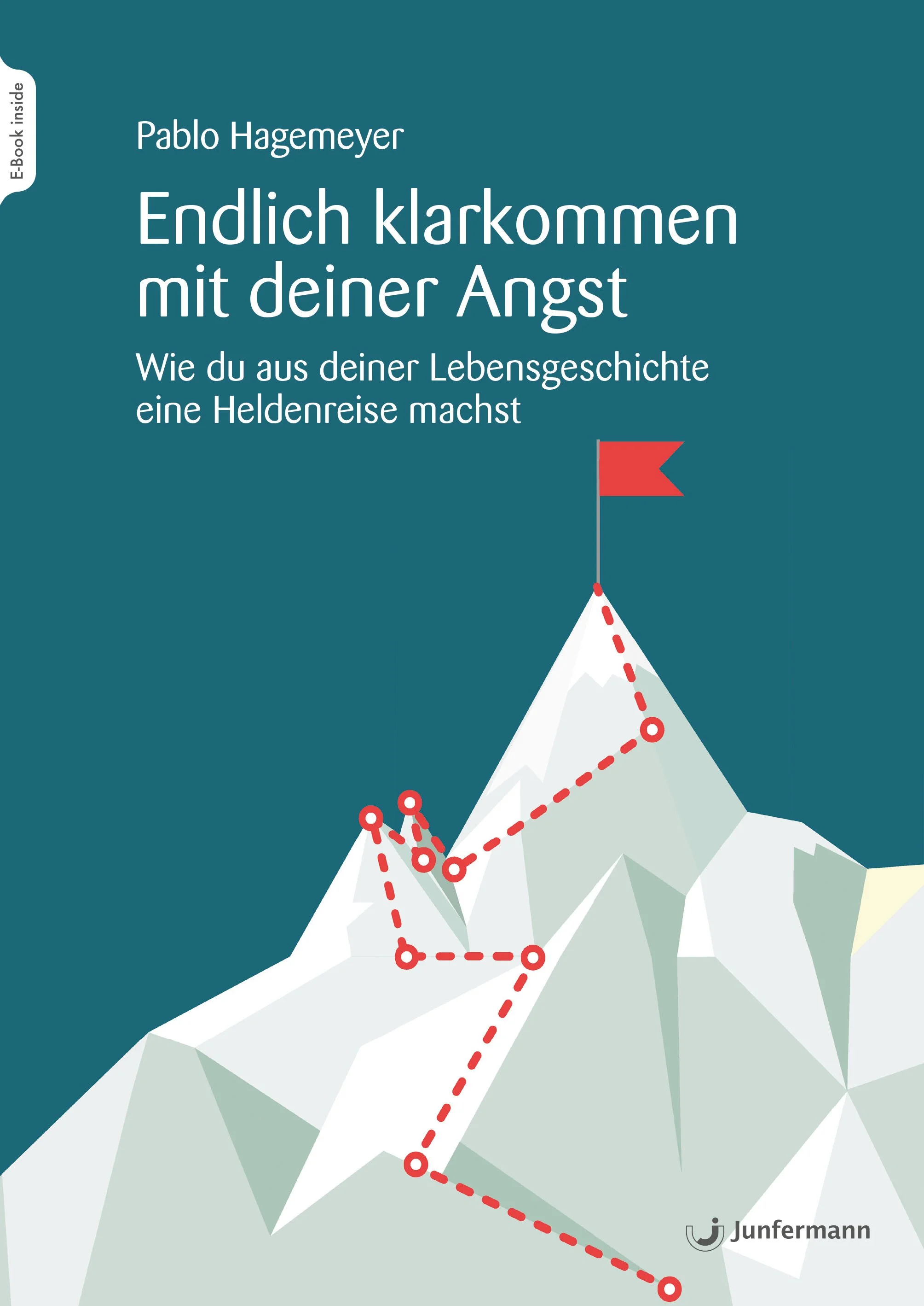 Grafik eines schneebedeckten Berges mit einer roten Linie, die eine Route markiert, und kleinen Figuren am Fuß des Berges. Der Text lautet: 'Pablo Hagemeyer, Endlich klarkommen mit deiner Angst. Wie du aus deiner Lebensgeschichte eine Heldenreise machst. Junfermann'.