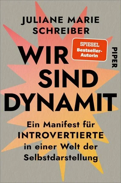 Buchcover mit Titel 'Wir sind Dynamit' von Juliane Marie Schreiber, darunter ein Untertitel, und ein orange-rot gedruckter Aufkleber mit 'Spiegel-Bestseller-Autorin'.