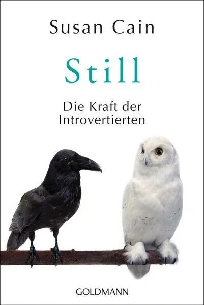 Buchcover von "Still" von Susan Cain, zeigt eine schwarze Krähe und eine weiße Eule, die nebeneinander auf einem Ast sitzen.