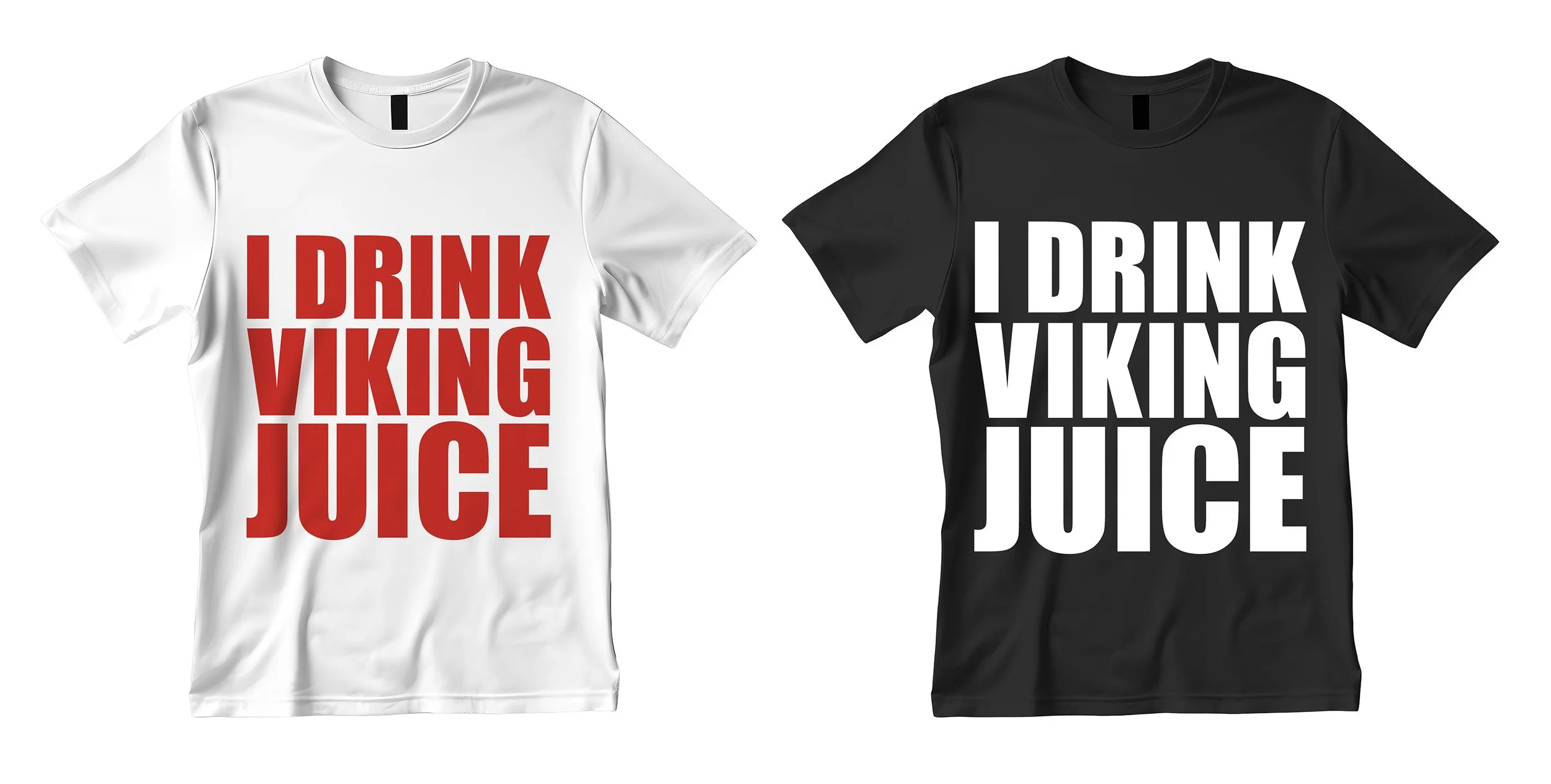 I Drink Viking Juice T-Shirts