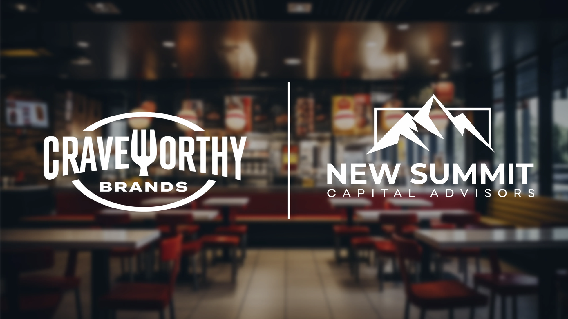 Blurred indoor scene of a fast food restaurant or cafe with tables and chairs, overlaid with the logos for Craveworthy Brands and New Summit Capital Advisors.