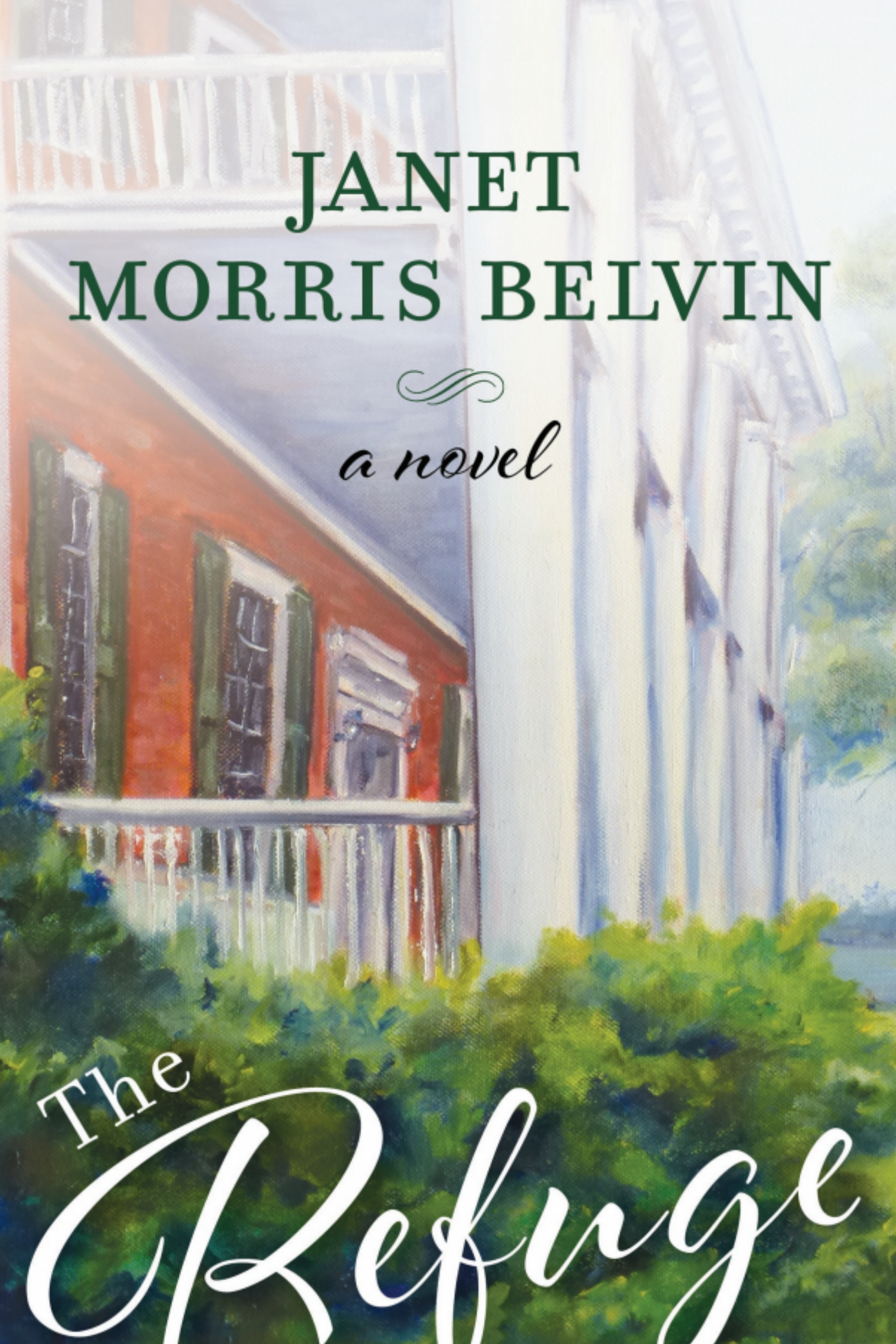 Cover of a book titled 'The Refuge' by Janet Morris Belvin, featuring an illustration of a red brick cottage with green shutters, surrounded by green foliage, with a white porch and a sky with clouds in the background.