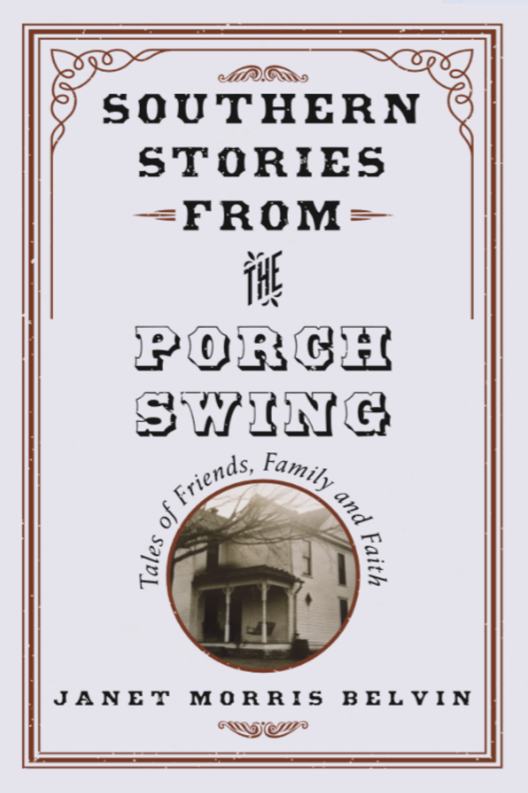 Cover of a book titled 'Southern Stories from the Porch Swing' by Janet Morris Belvin, featuring a photograph of a house with a porch encircled by trees.
