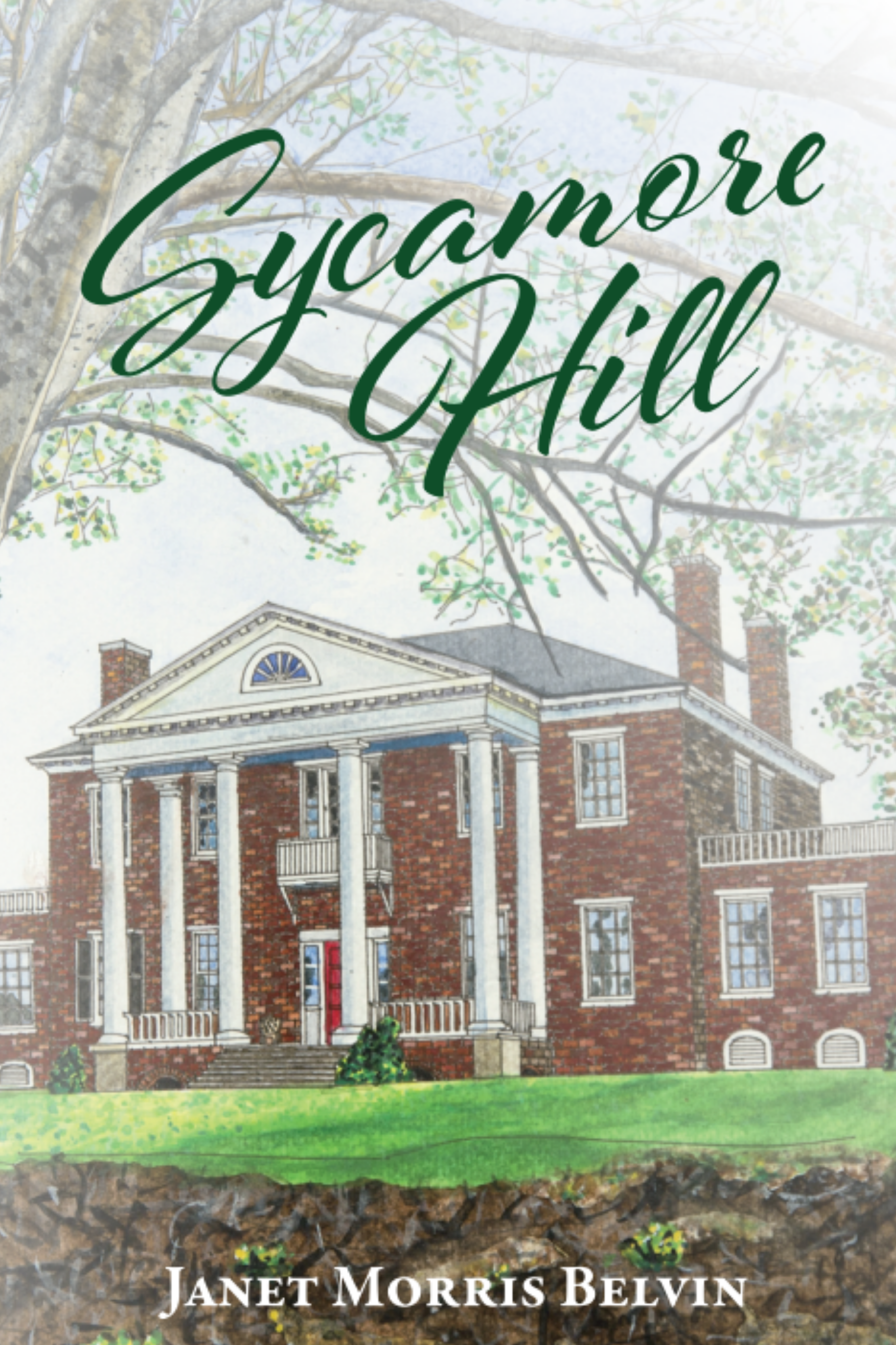 Cover of the book 'Sycamore Hill' by Janet Morris Belvin featuring an illustration of a historic brick house with a white porch and columns, trees, grass, and a cloudy sky in the background.