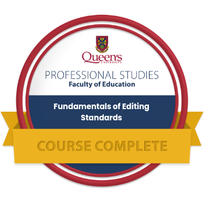Fiction editor Allison Richard's Certificate from Queen's University Professional Studies, Professional Editing Standards, Fundamentals of Editing Standards, Course Complete.