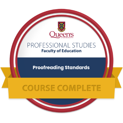 Fiction editor Allison Richard's badge for Queen's University Professional Studies in Editing Proofreading Standards course is complete.