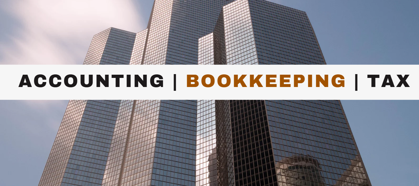 A modern skyscraper with glass windows reflecting the sky, with a white banner across it displaying the words "Accounting | Bookkeeping | Tax" in bold black and brown letters.