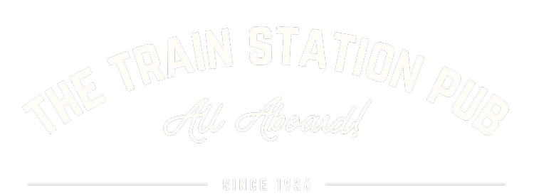 The Train Station Pub, All Aboard! Since 1926