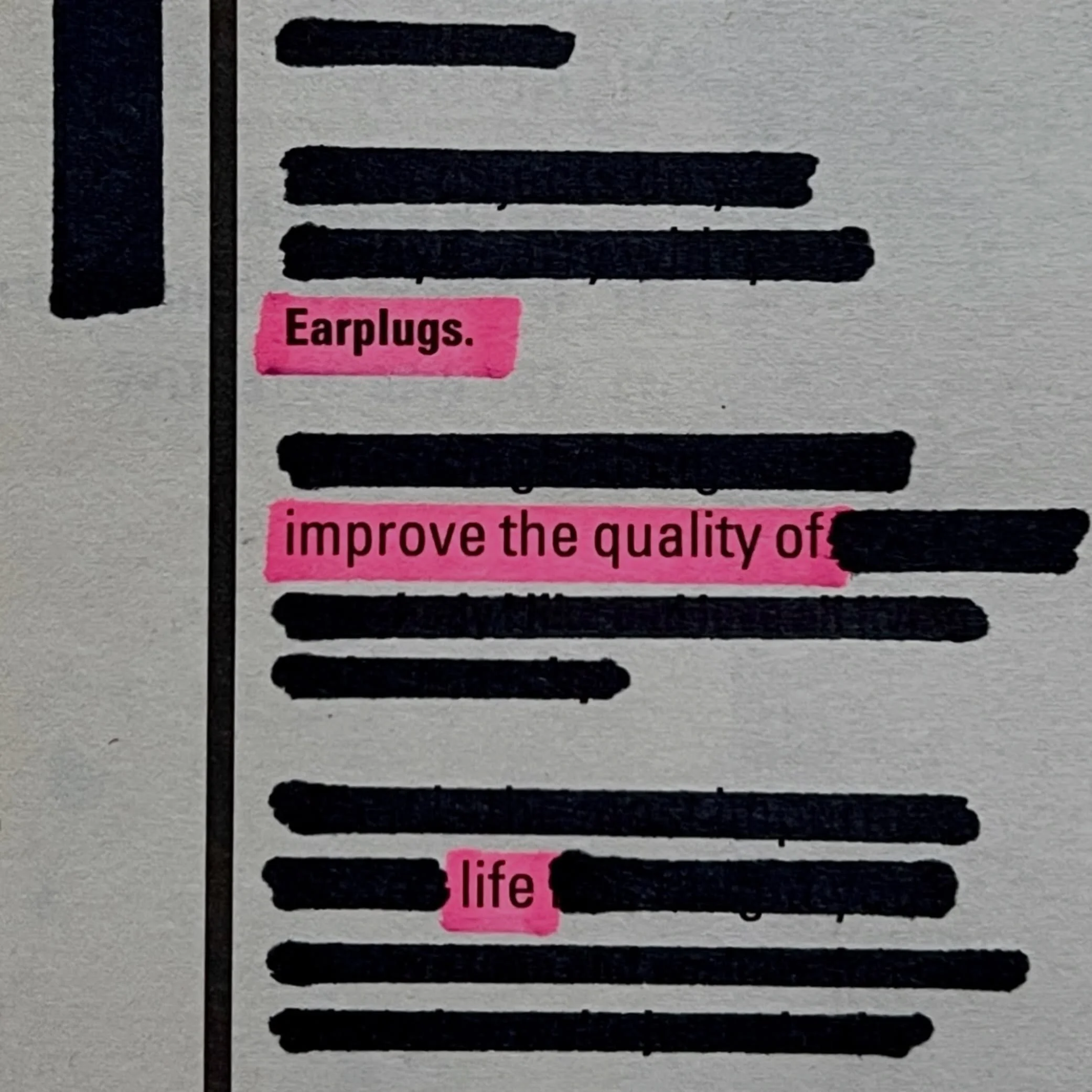 .
⚪️ Earplugs improve the quality of life ⚪️
.
.
.
.
.
#earplugs #enjoythesilence #thepinkhighlight #blackoutpoetry #qualitylife