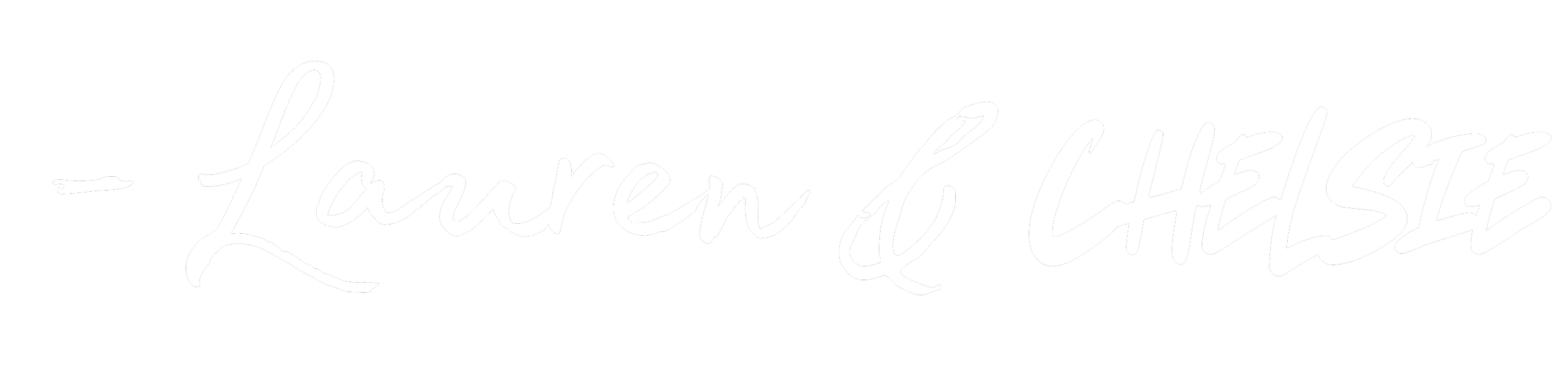 Black background with white cursive text reading 'Lauren & Chelsie'.