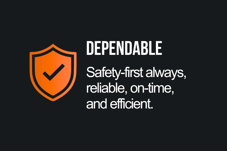 A graphic with an orange shield with a checkmark, and the word "DEPENDABLE" followed by the text "Safety-first always, reliable, on-time, and efficient."