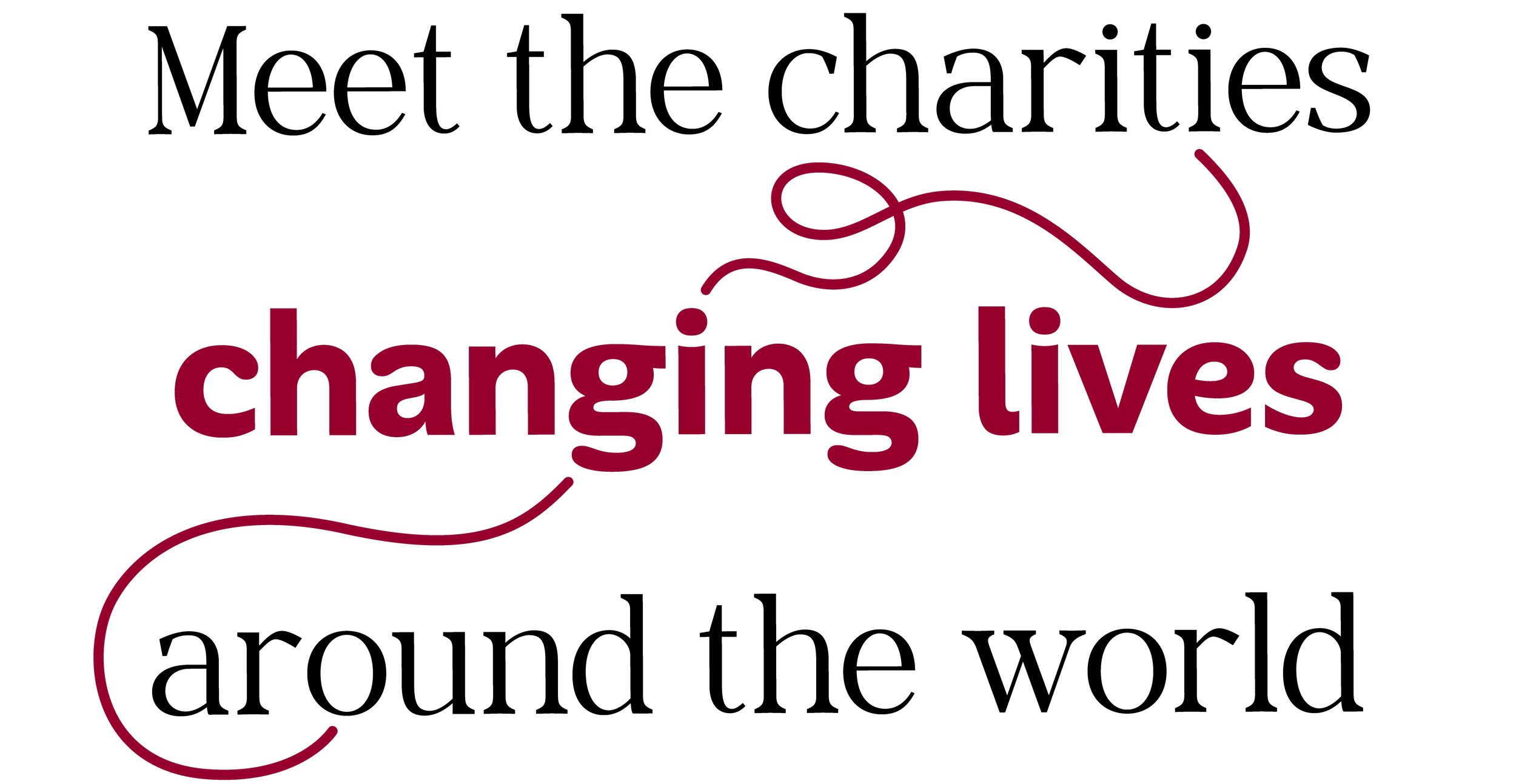 Pink cursive text reads 'Meet the charities changing lives around the world' with a stylized line above and below the words on a black background.