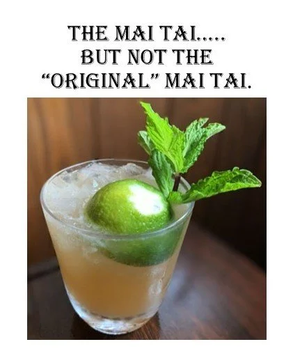 The Mai Tai … But Not The “Original” Mai Tai