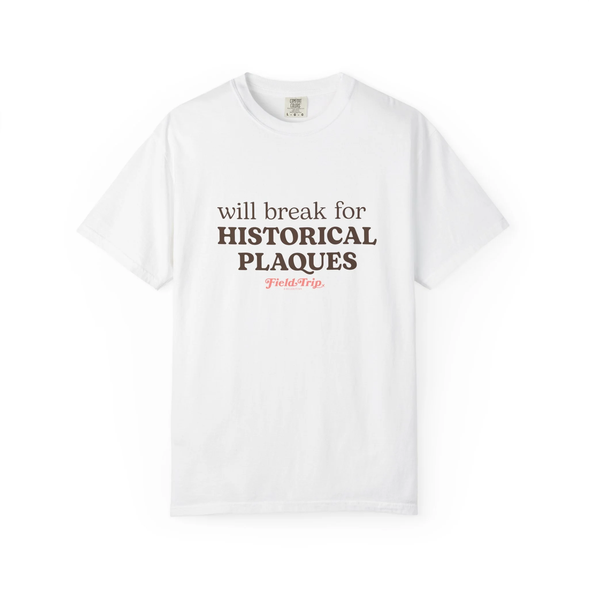 Will Break for Historical Plaques T-Shirt — Field Trip Vintage Travel Tee