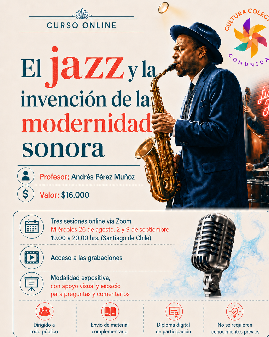 Cartel promocional para un curso online titulado 'El jazz y la invención de la modernidad sonora'. Incluye una imagen de un saxofonista en un estilo artístico, detalles del profesor Andrés Pérez Muñoz, costo de $16,000, fechas, horarios, y actividades relacionadas con el curso, como acceso a grabaciones y modalidad expositiva.