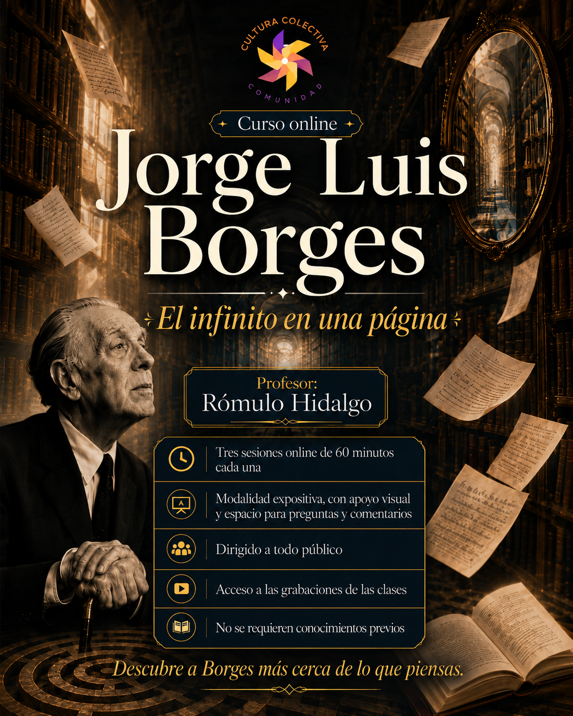 Cartel promocional de curso en línea sobre Jorge Luis Borges, dirigido por Rómulo Hidalgo. La imagen muestra una biblioteca antigua y un retrato en blanco y negro de Borges. Hay libros y papeles flotando, así como información sobre las sesiones, modalidad, público y accesibilidad del curso.