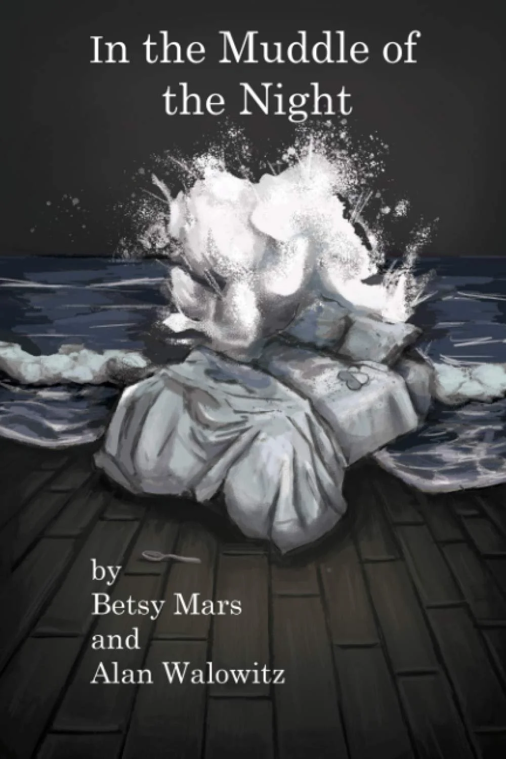 Cover of In the Muddle of the Night: a ghostly figure exploding upwards from a disordered bed