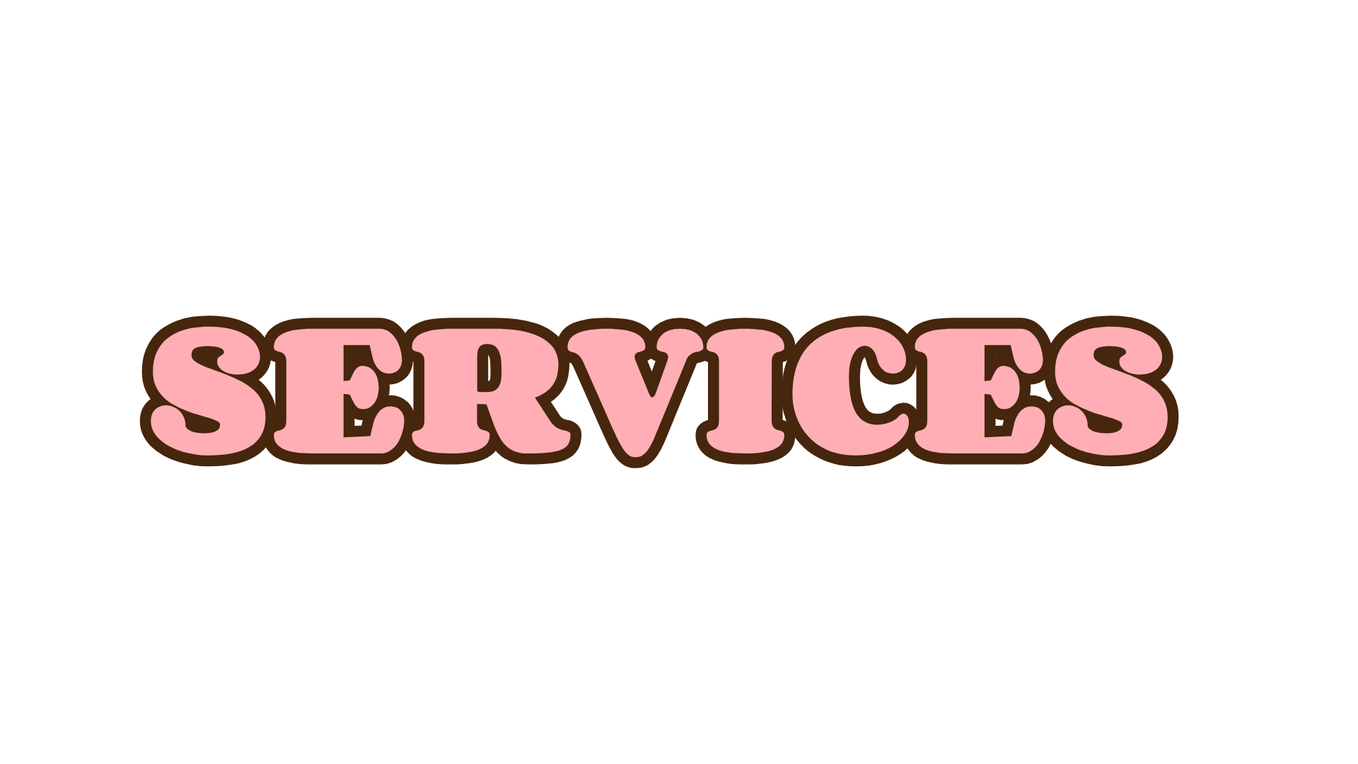 Text that reads 'Services' in pink with a dark brown outline.