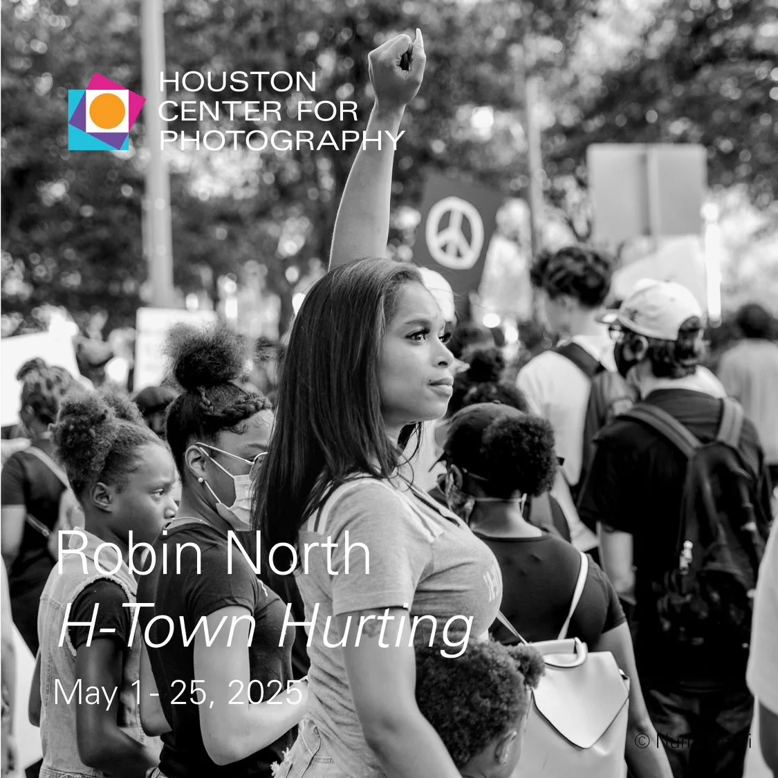 Robin North’s Solo Exhibit “H-Town Hurting” Returns Home: Remembering Houston’s George Floyd Protests Five Years Beyond The Headlines