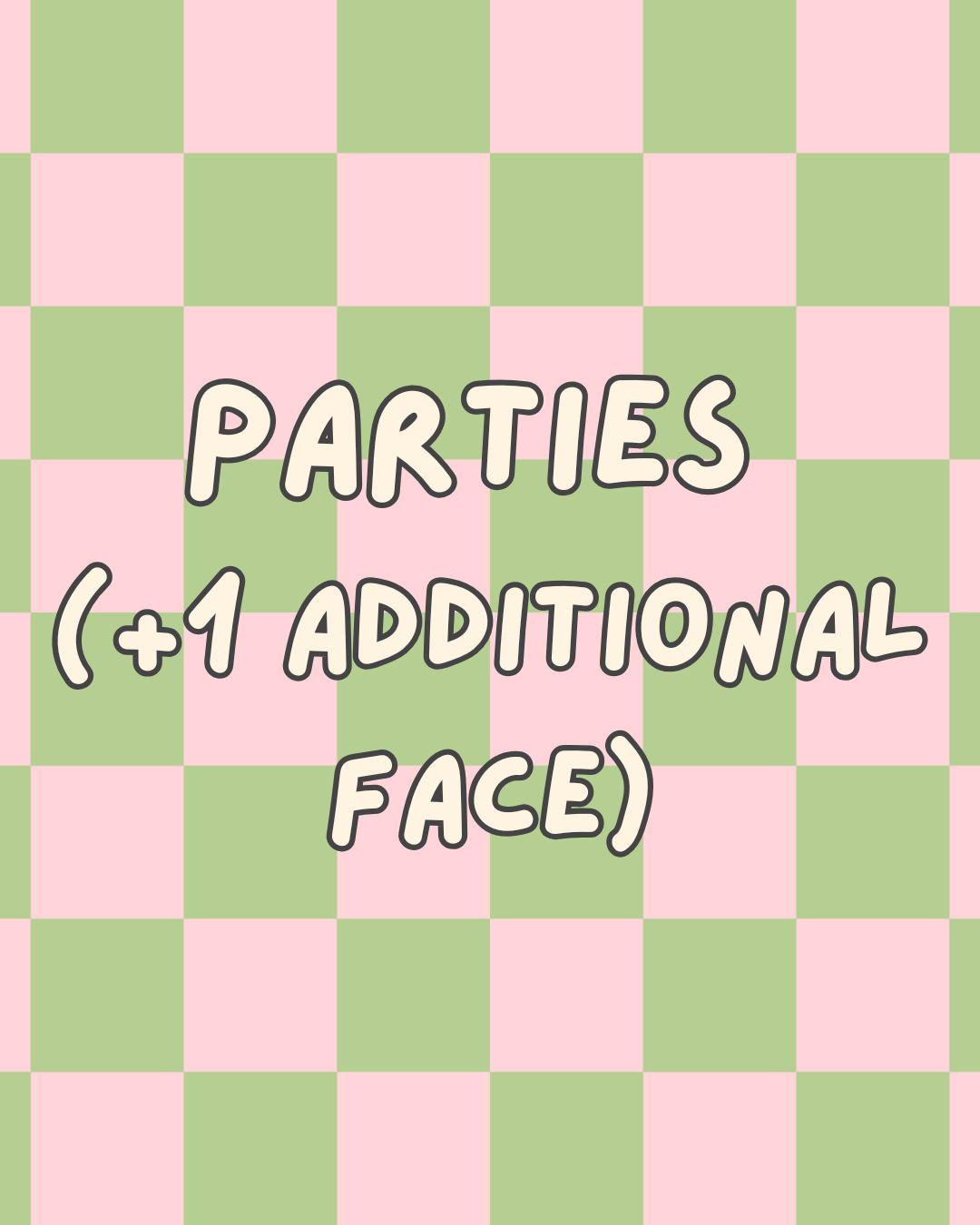 Parties (+1 Additional Face)