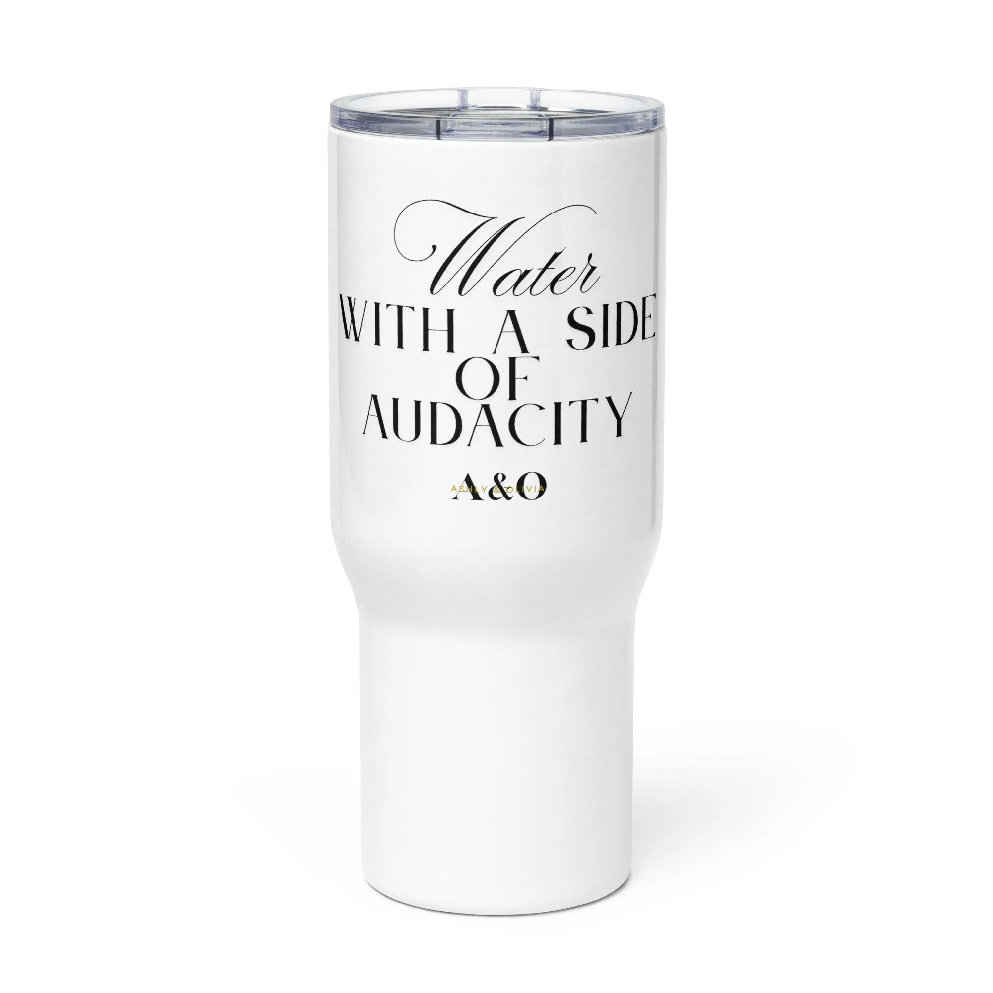 Ashly & Olivia With a Side of Audacity™ Travel Tumbler with Handle
