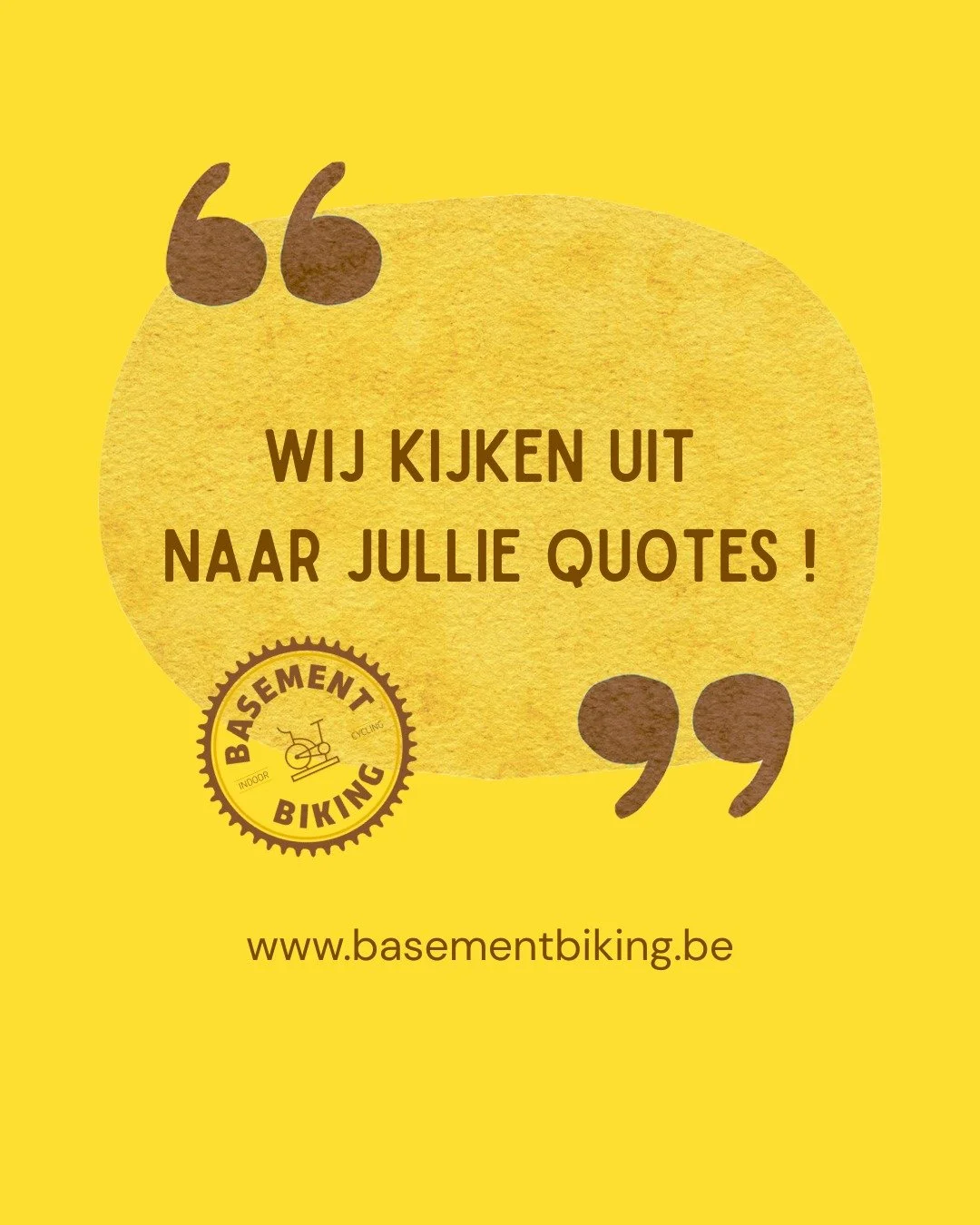 Voor onze gloednieuwe Basement Biking webpagina zijn we op zoek naar d&eacute; perfecte quote die het gevoel van onze lessen omschrijft.
En daar hebben we j&oacute;&uacute; voor nodig!
Wat betekent Basement Biking voor jou?
Is het de adrenaline, de m