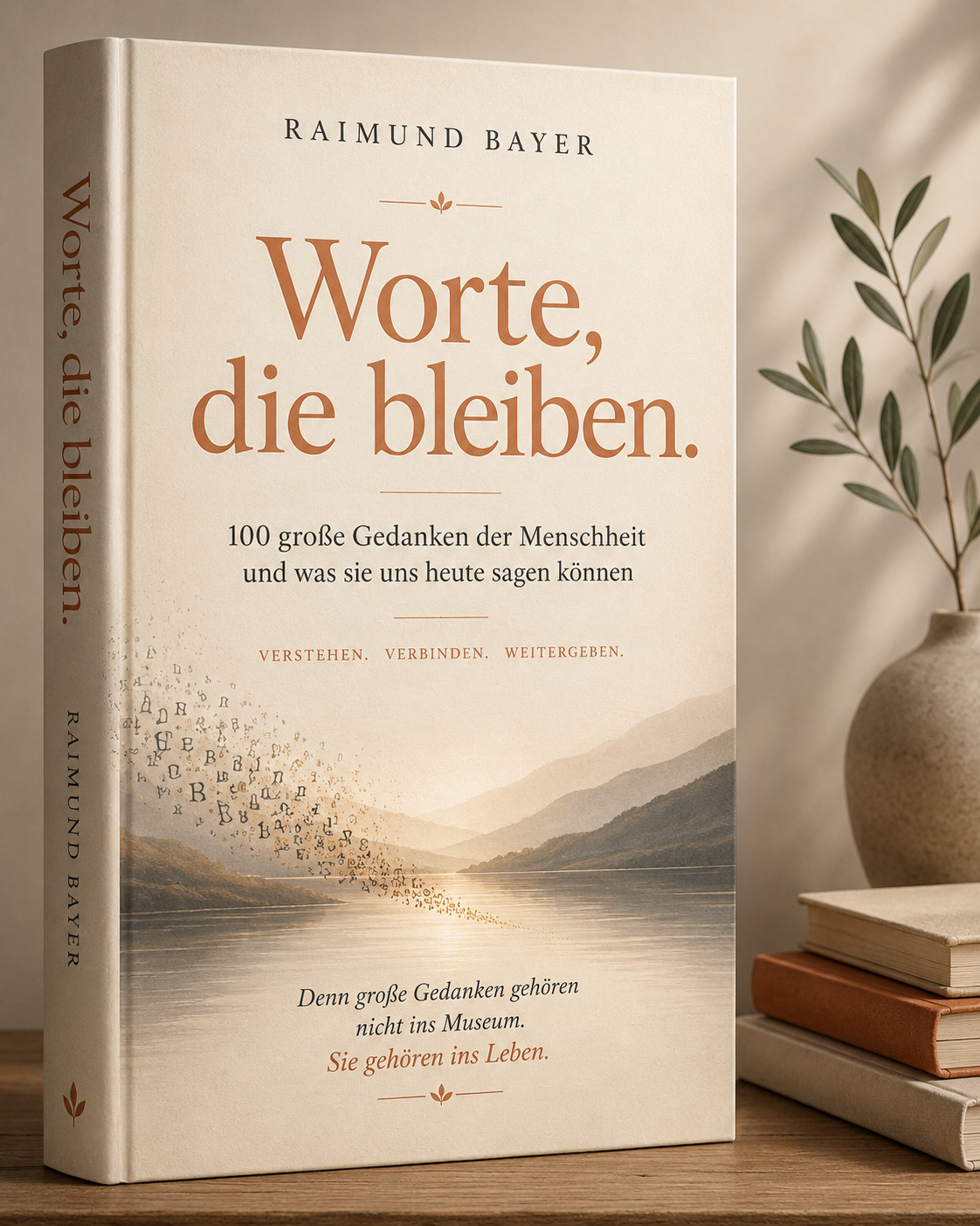 „Worte, die bleiben – Buch von Raimund Bayer über 100 bedeutende Zitate“