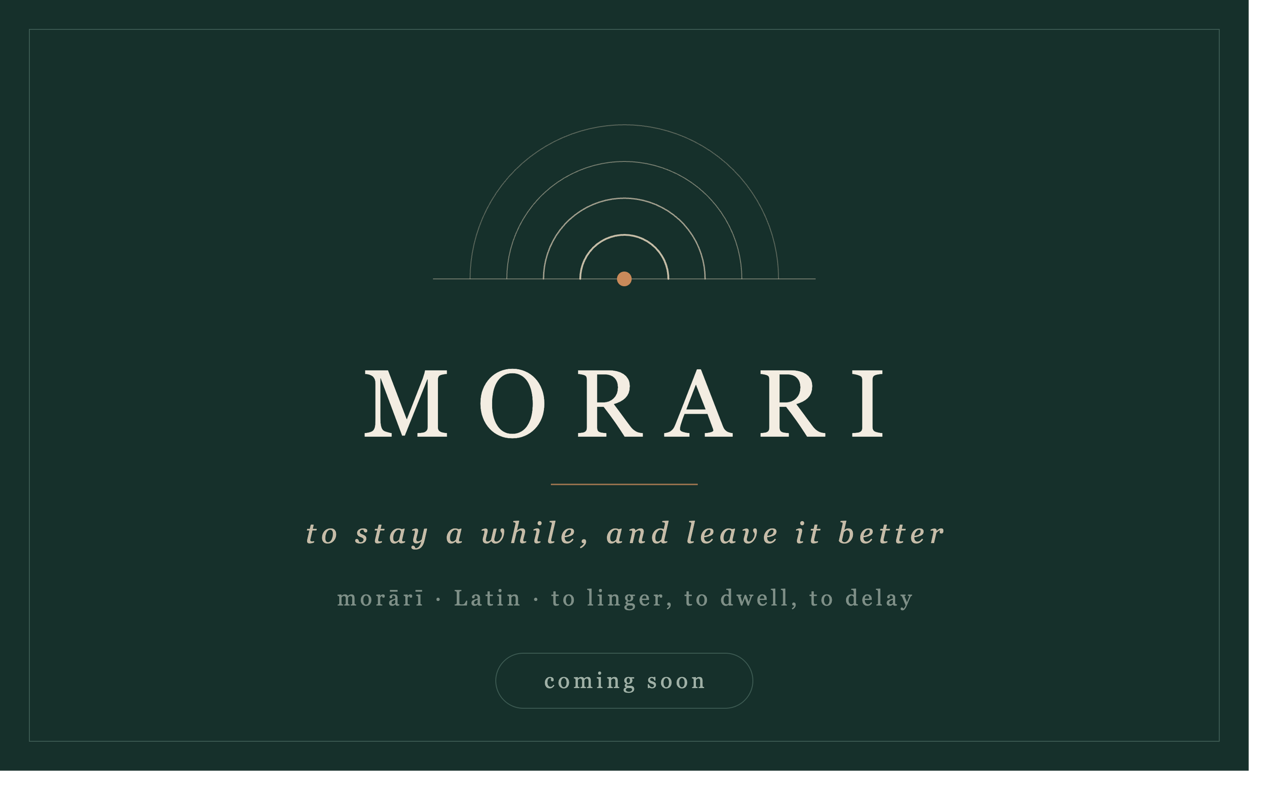 A dark green promotional graphic with a semi-circle soundwave icon and the word 'MORARI' in large white text. Below it, there is a quote about staying a while, and the Latin root of the word, with a 'coming soon' button at the bottom.