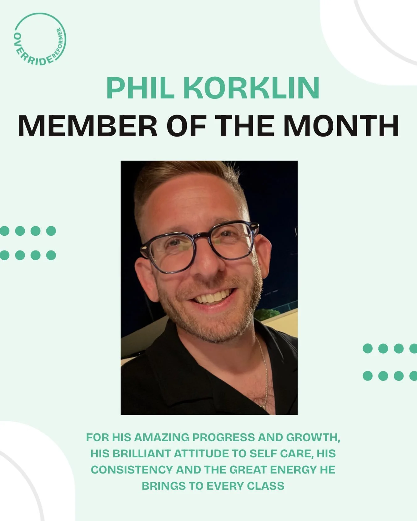 Member of the month September !!
@korkersp Phil Korklin for his amazing progress and growth, his brilliant attitude to self care, his consistency and the great energy he brings to every class. 
#mom #Pilates #selfcare #borehamwood #strong