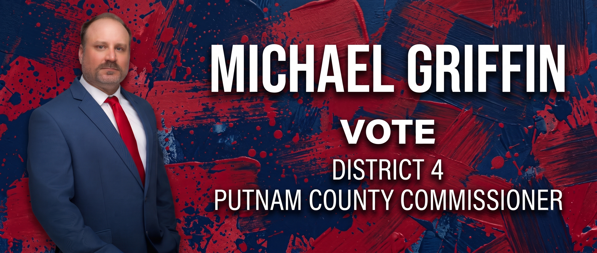 A political campaign poster featuring Michael Grifen in a suit with a red tie, against a red and blue abstract painted background. The text on the poster reads: 'Michael Grifen, Vote, District 4, Putnam County Commissioner.'