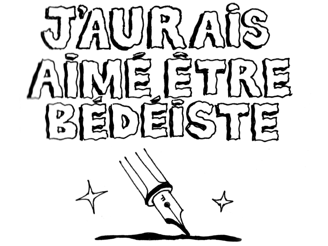 J'aurais aimé être bédéiste