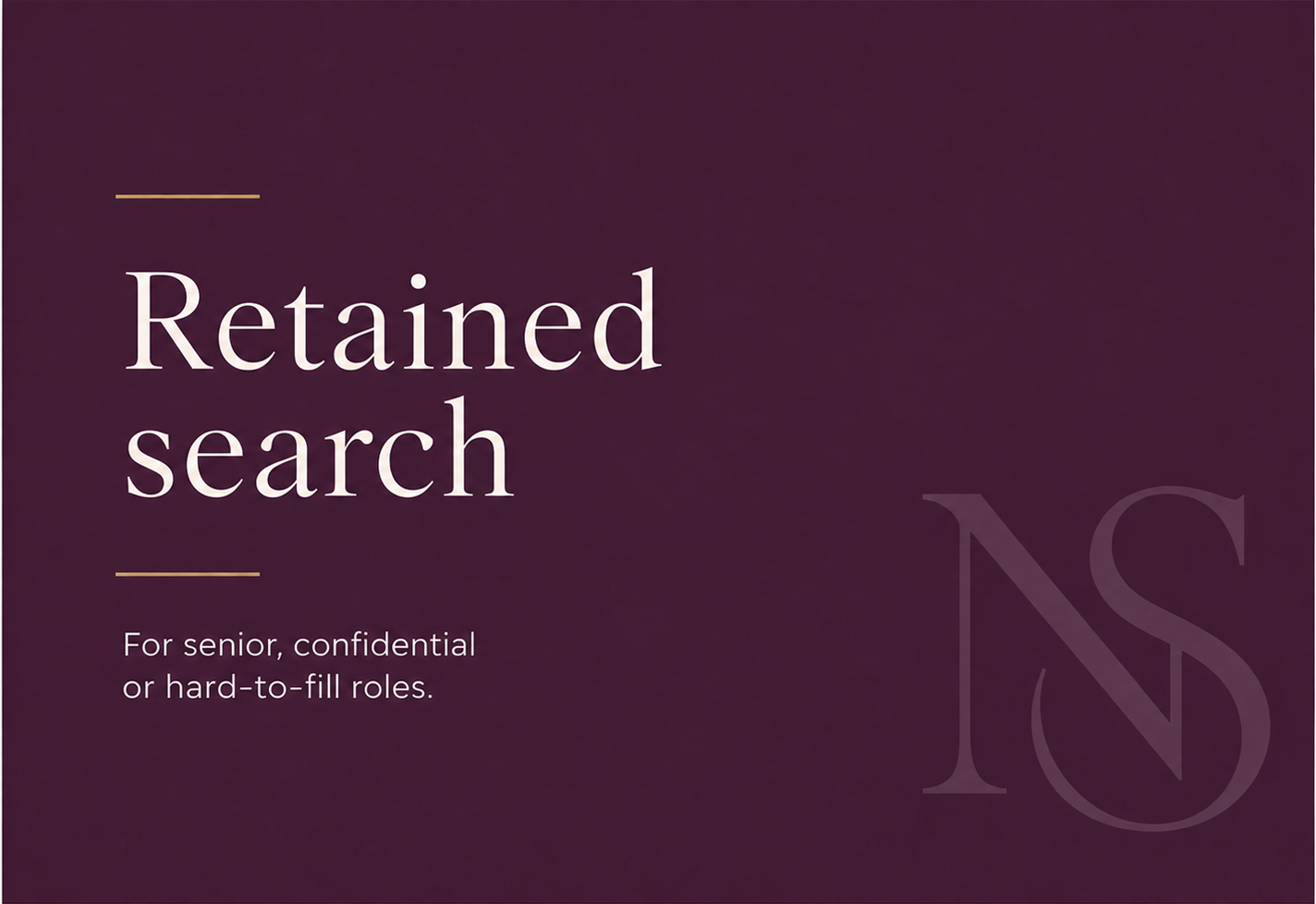 A promotional graphic with a purple background that reads "Retained search" and "For senior, confidential or hard-to-fill roles."