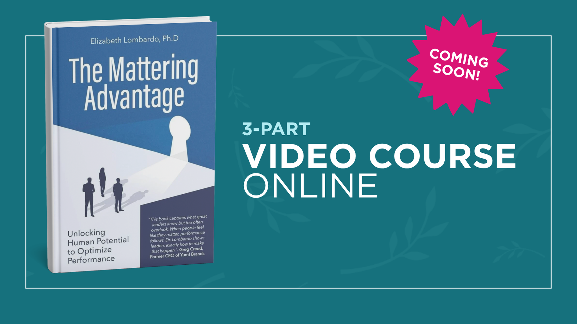 Promotional graphic for an online 3-part video course titled 'The Mattering Advantage' by Elizabeth Lombardo, Ph.D. Includes an image of the book cover and a pink starburst with 'Coming Soon!' text.