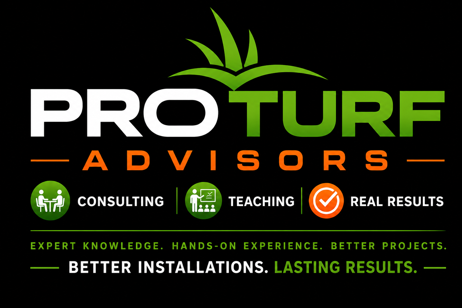 ProTurf Advisors logo with green grass illustration, services including consulting, teaching, real results, and tagline about expertise, hands-on experience, better projects, and lasting results.