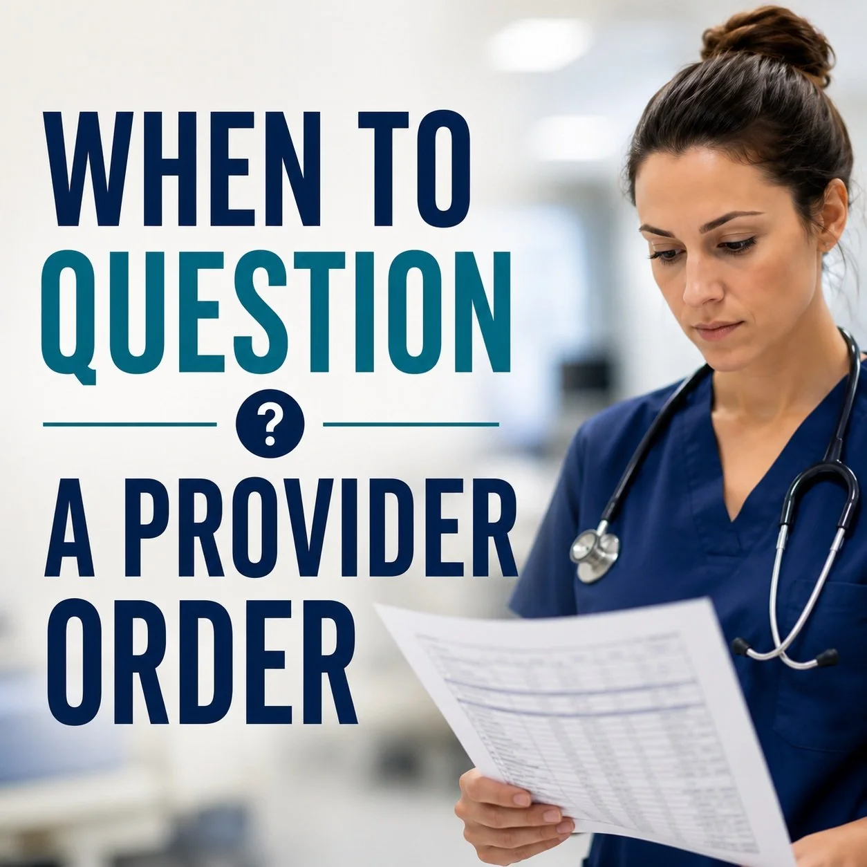 When Should You Question a Provider Order?