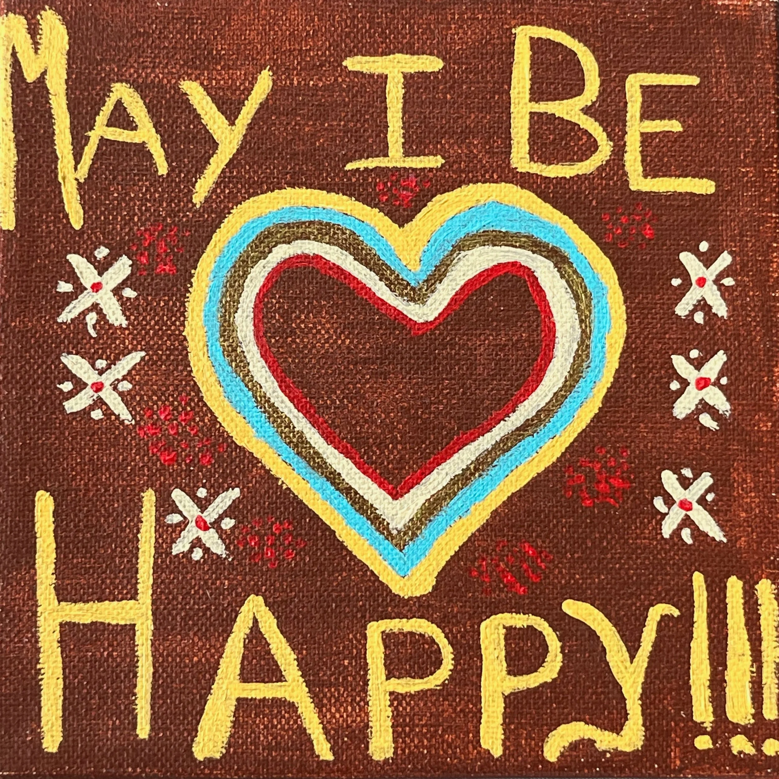"May I Be Happy" Heart Painting