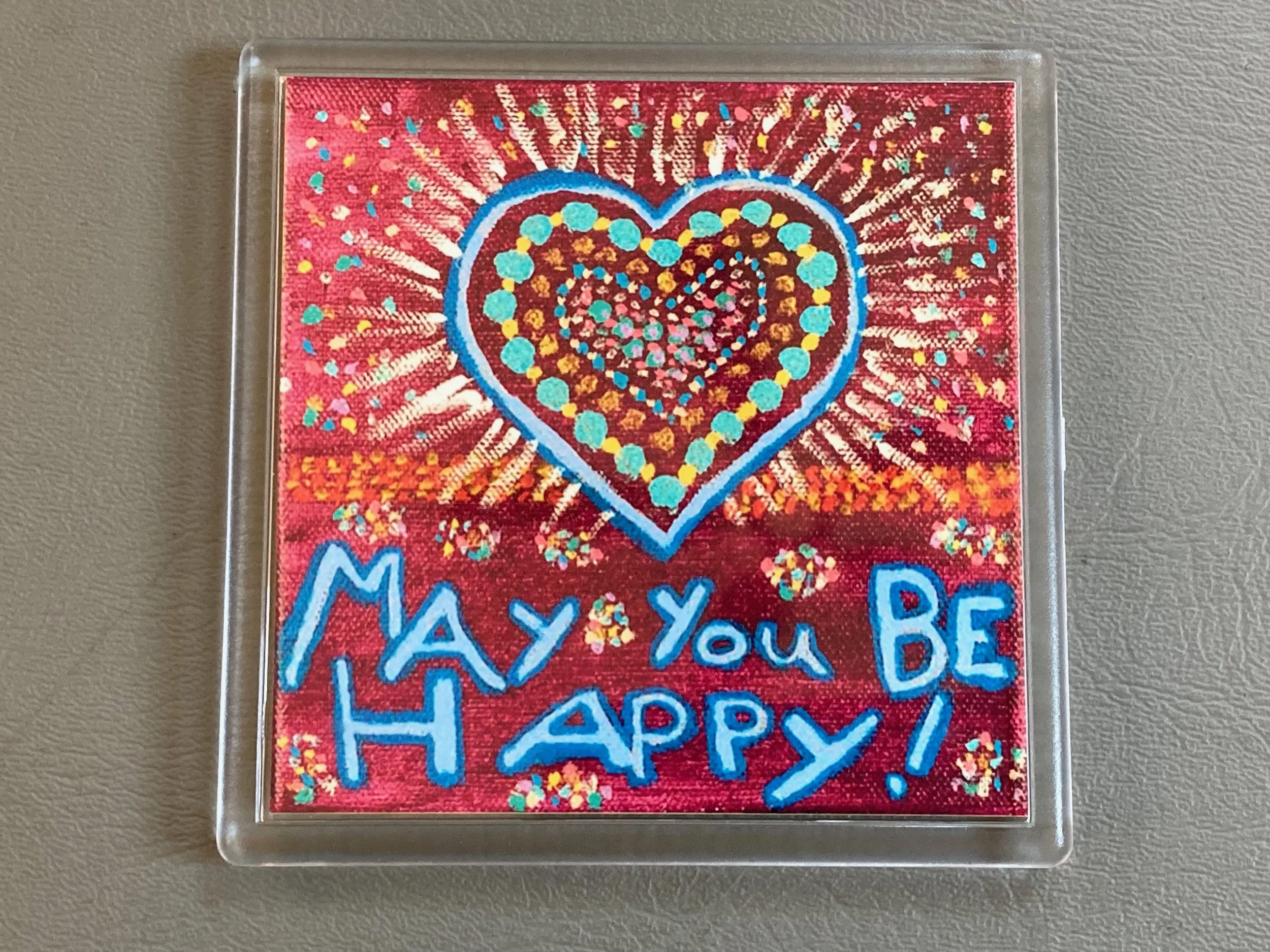 "May You Be Happy" Fridge Magnet