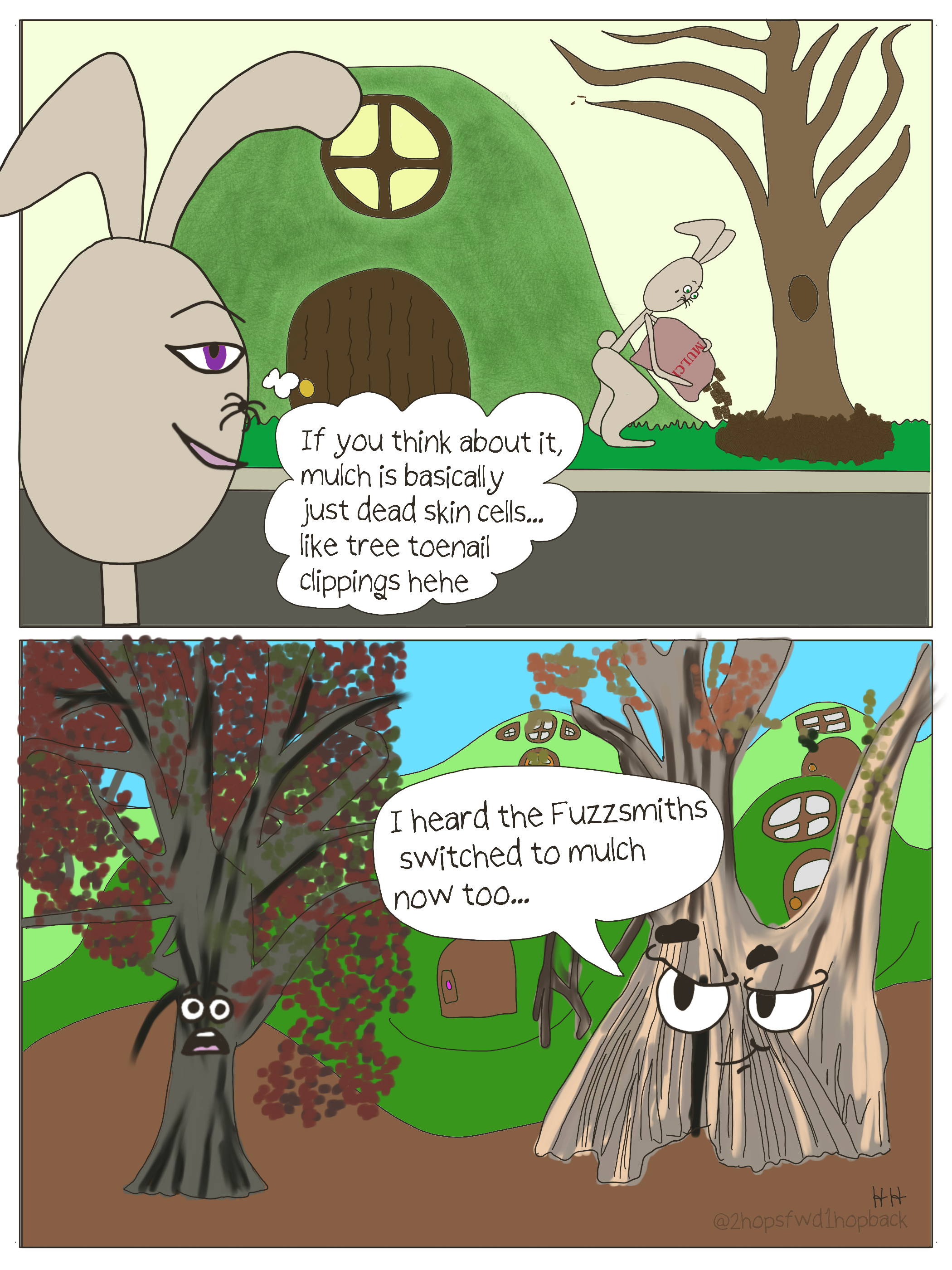2026-015 - 2 hops forward 1 hop back - webcomic - bunny giggling to self over the idea that mulch is tree toenails. Trees are horrified that bunnies would use their toenail bark as yard decor