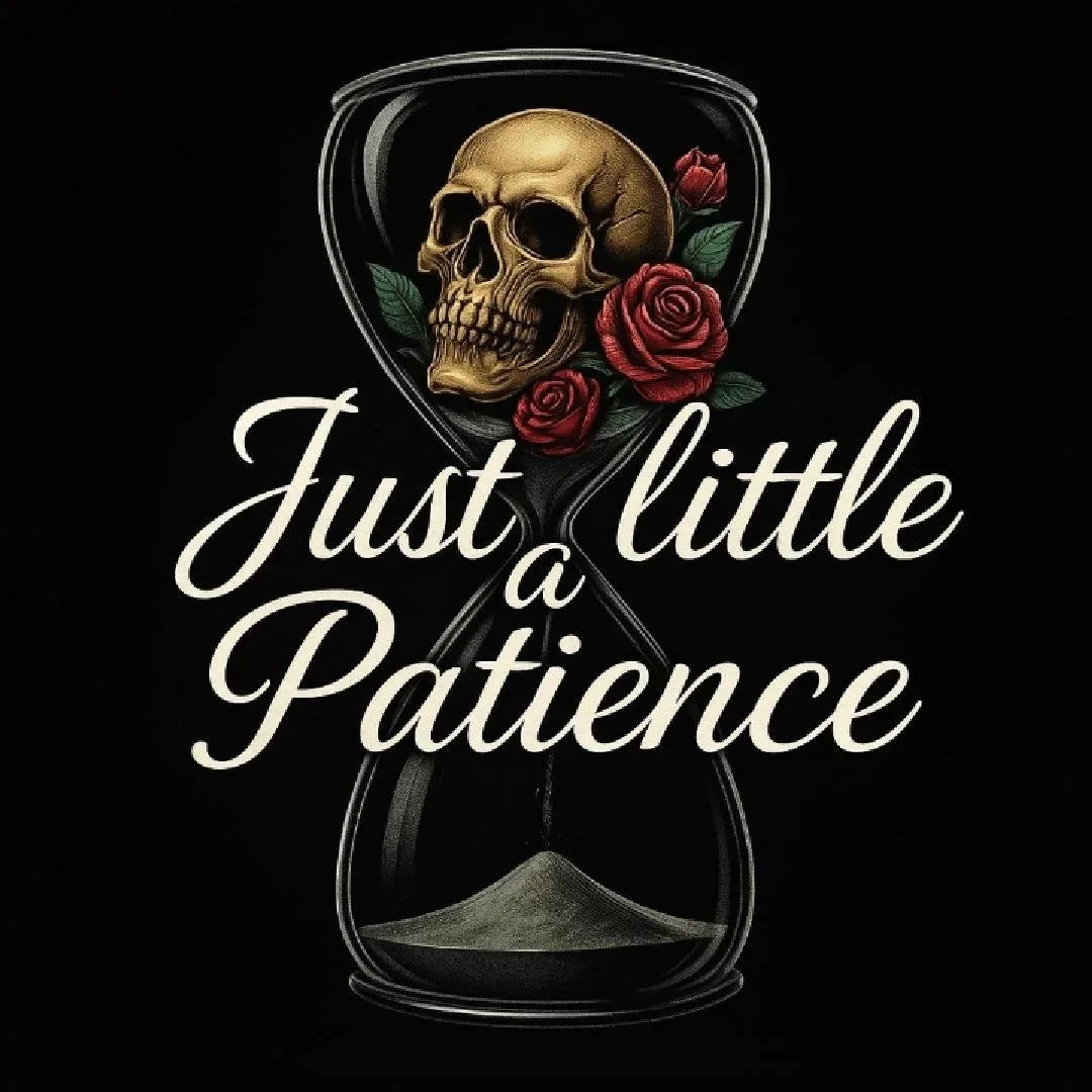 Just a Little Patience 