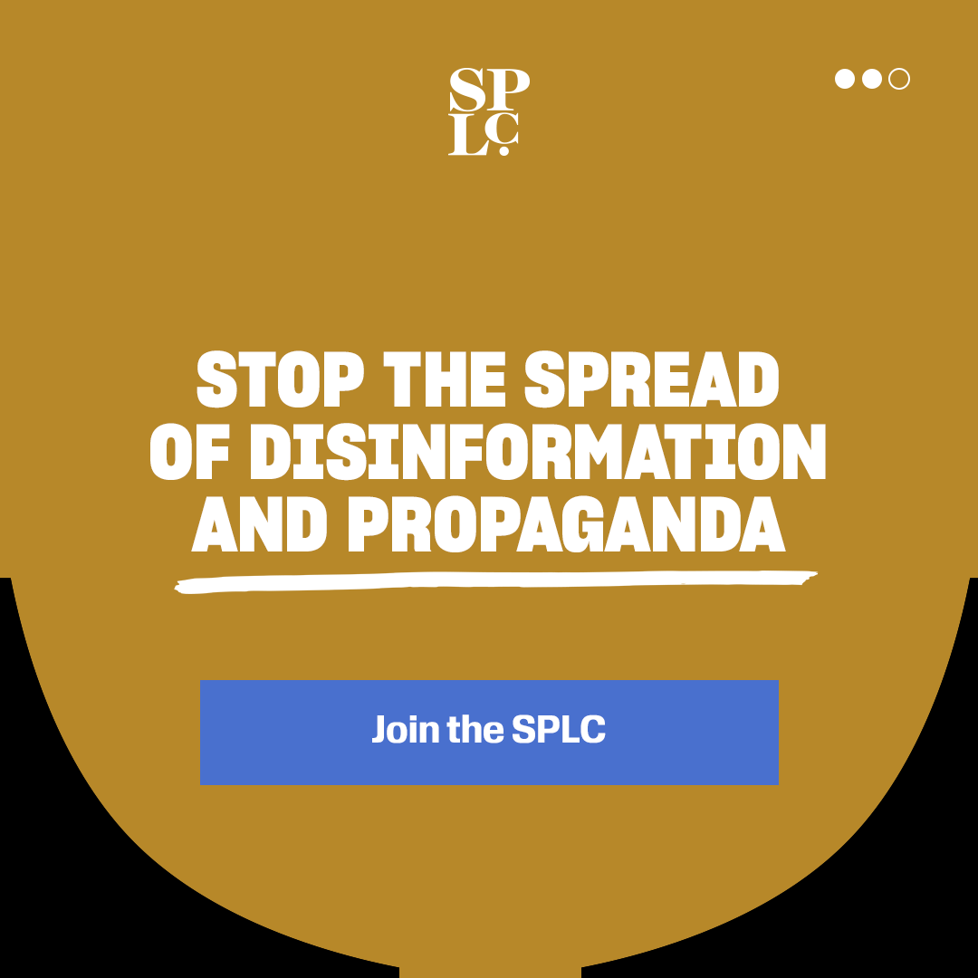 A graphic with a gold background and white text that says "Stop the spread of disinformation and propaganda" and a blue button that says "Join the SPLC."