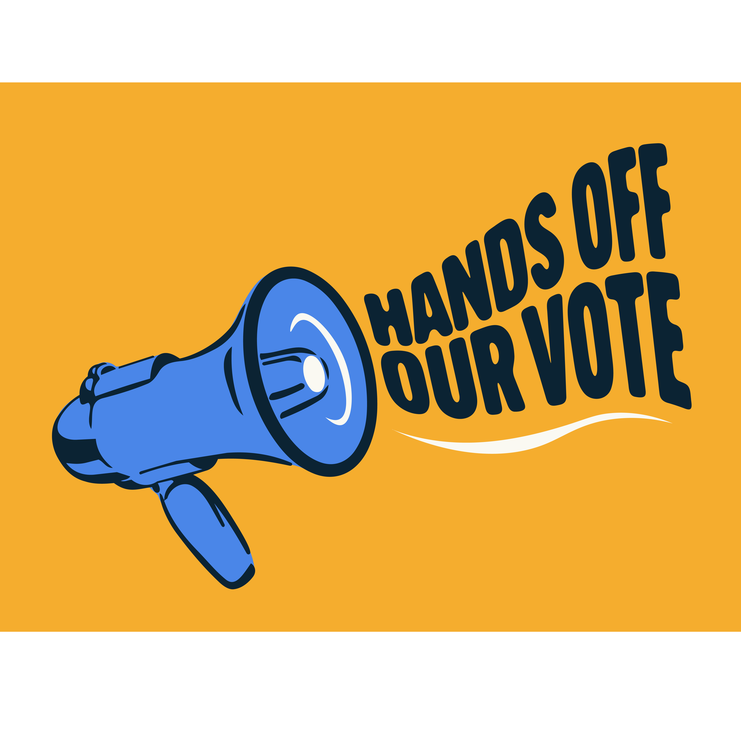 A blue megaphone with the words "Hands Off Our Vote" coming out of it in bold, black, stylized letters.