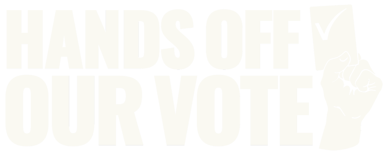 Hands Off Our Vote