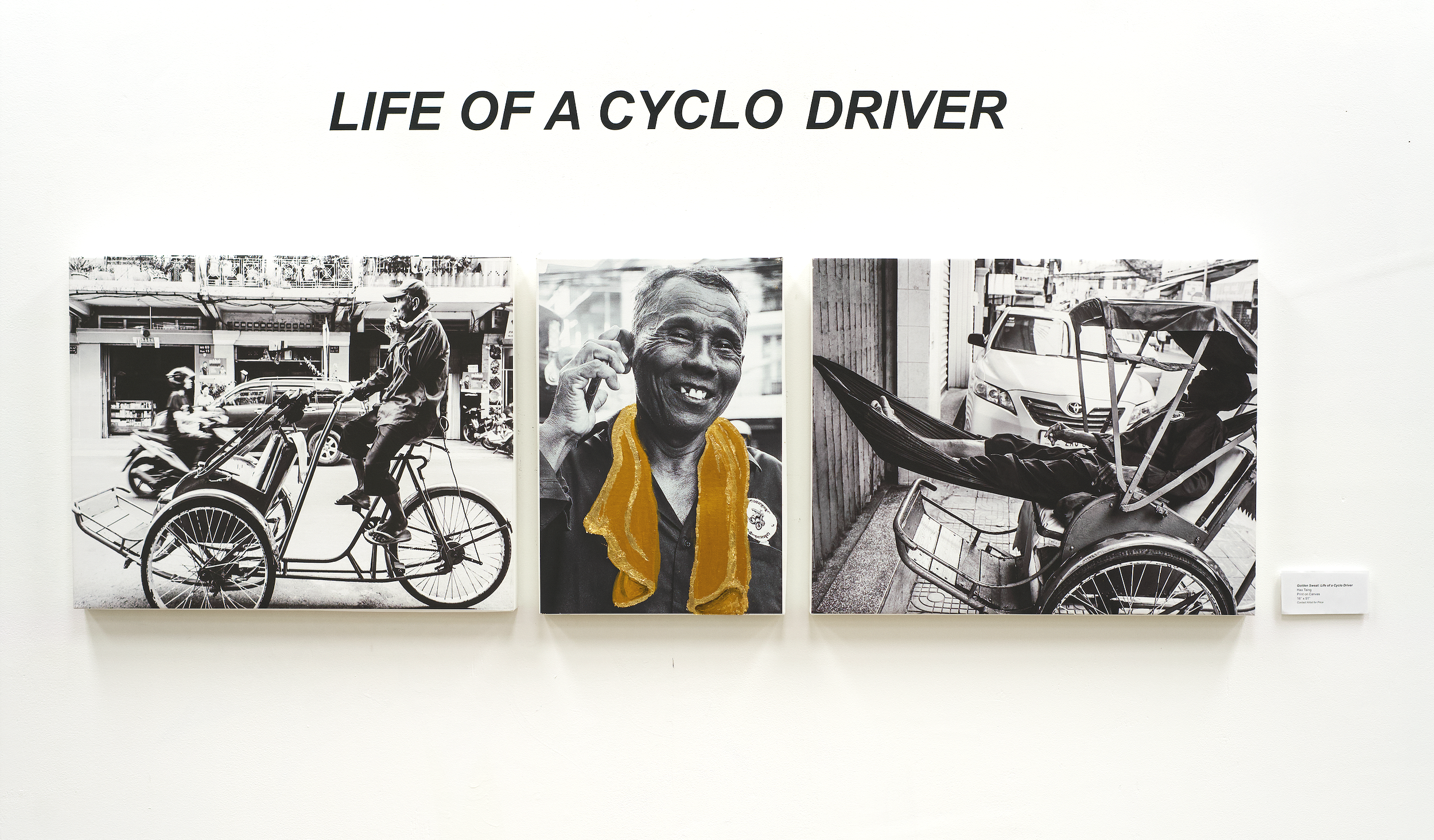 A triptych photograph titled 'Life of a Cyclo Driver' displayed on a white gallery wall. The left and right panels are black and white photos of a cyclo driver on the street. The middle panel is a color portrait of an elderly man smiling, wearing a yellow scarf.