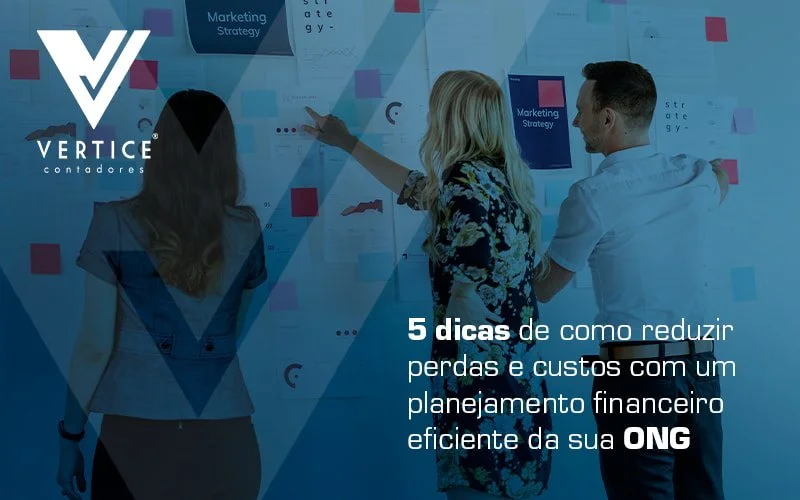 Dicas infalíveis para a redução de perdas e custos em sua ONG!