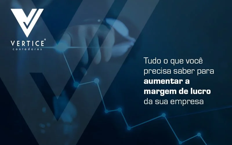 Conheça maneiras eficazes de aumentar sua margem de lucro.