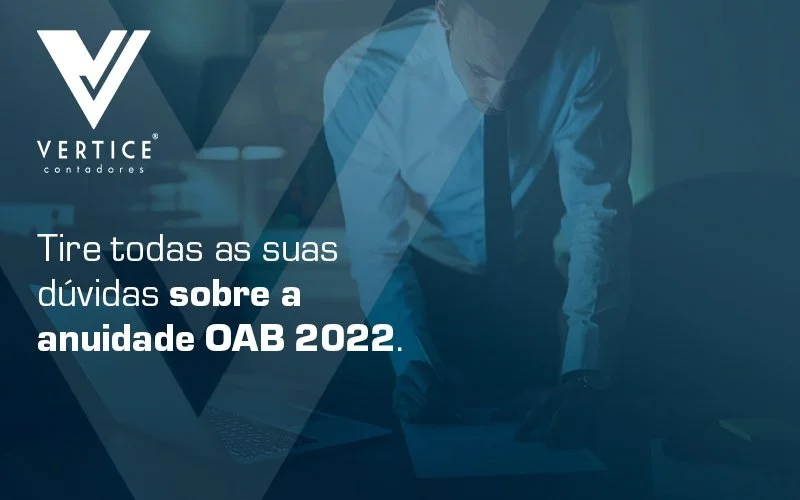 Anuidade OAB 2022: saiba tudo o que precisa sobre o pagamento