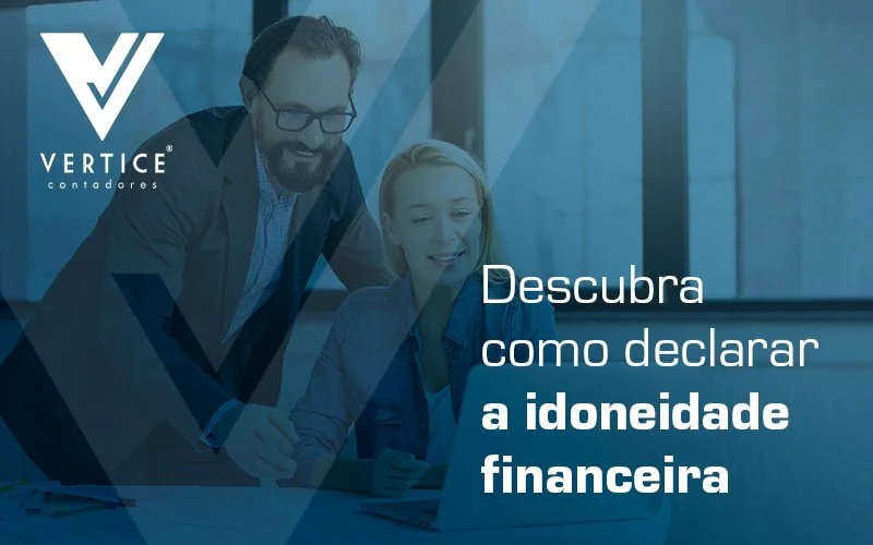 Descubra como declarar a idoneidade financeira