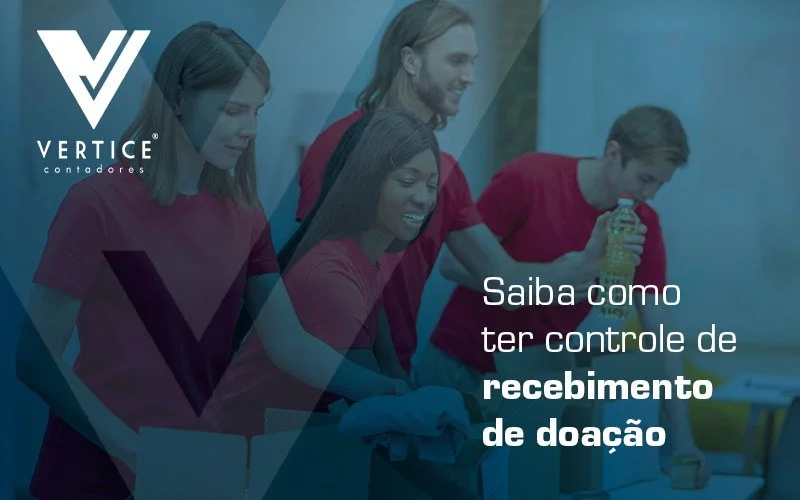 Saiba como ter controle de recebimento de doação