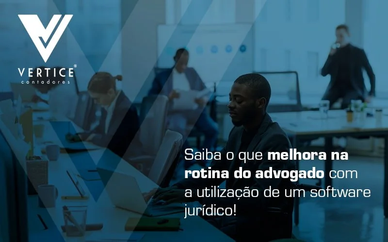 Software jurídico: o que melhora na rotina?